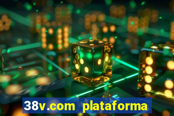 38v.com plataforma de jogos